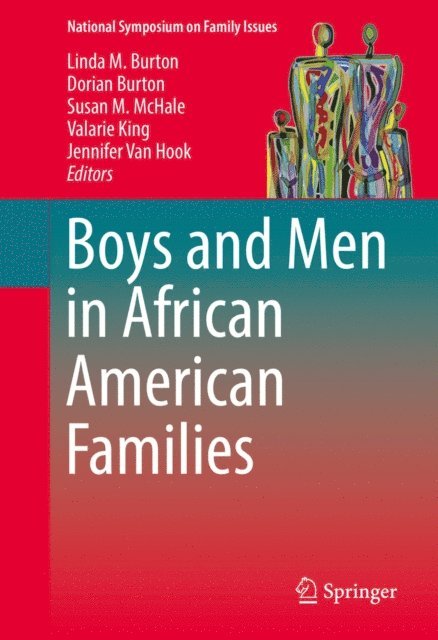 Jennifer Van Hook, Valarie King, Susan M. McHale, Dorian Burton, Linda M. Burton - Boys and Men in African American Families, E-bok