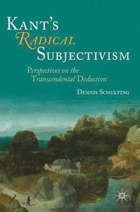 Kant's Radical Subjectivism