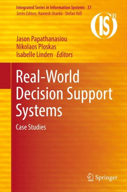 Isabelle Linden, Nikolaos Ploskas, Jason Papathanasiou - Real-World Decision Support Systems, E-bok