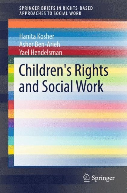 Yael Hendelsman, Asher Ben-Arieh, Hanita Kosher - Children's Rights and Social Work, E-bok