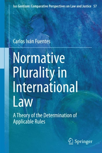 Carlos Ivan Fuentes - Normative Plurality in International Law, E-bok. Tillgänglighet: Lägg i varukorg