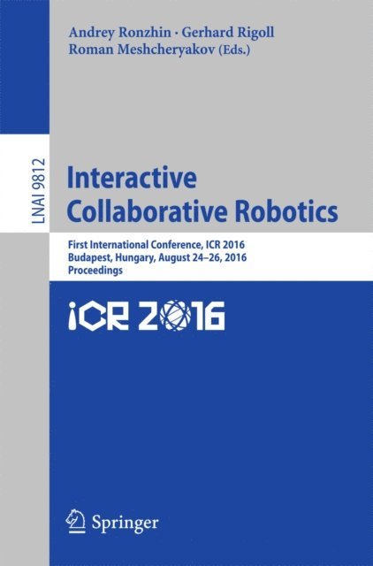 Roman Meshcheryakov, Gerhard Rigoll, Andrey Ronzhin - Interactive Collaborative Robotics, E-bok