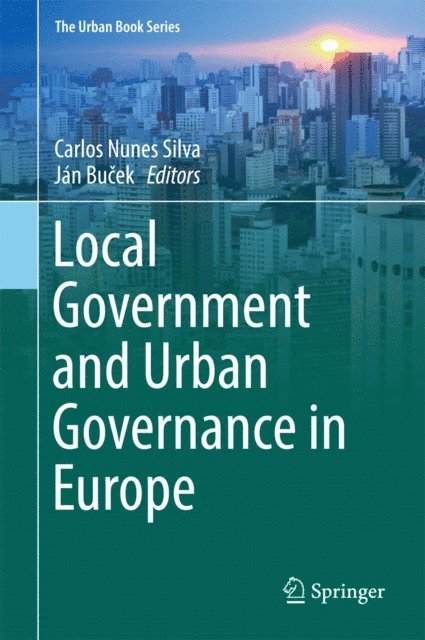 Jan Bucek, Carlos Nunes Silva - Local Government and Urban Governance in Europe, E-bok