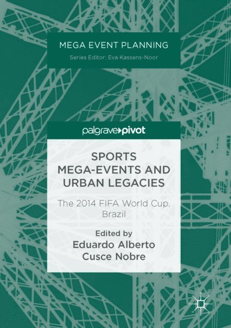 Eduardo Alberto Cusce Nobre - Sports Mega-Events and Urban Legacies, E-bok