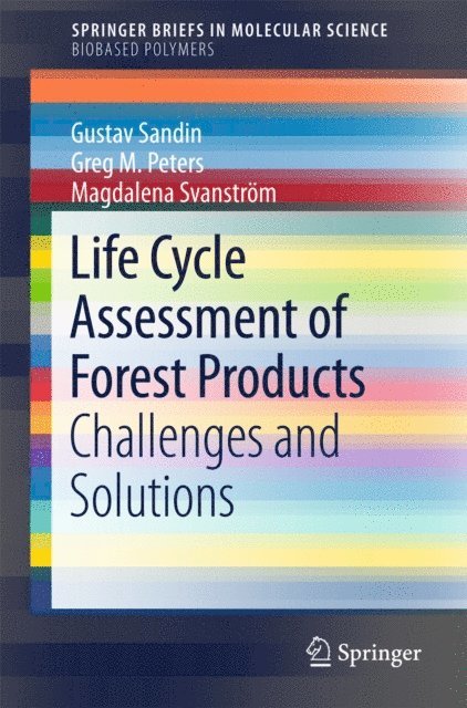 Magdalena Svanstrom, Greg M. Peters, Gustav Sandin - Life Cycle Assessment of Forest Products, E-bok