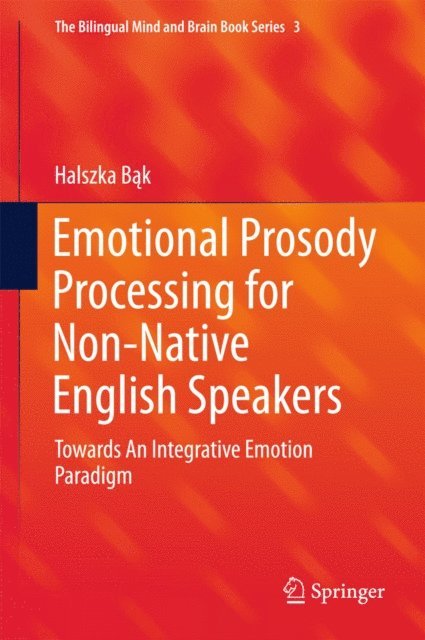 Halszka Bak - Emotional Prosody Processing for Non-Native English Speakers, E-bok