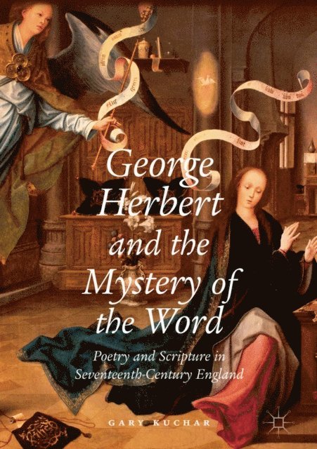 Gary Kuchar - George Herbert and the Mystery of the Word, E-bok