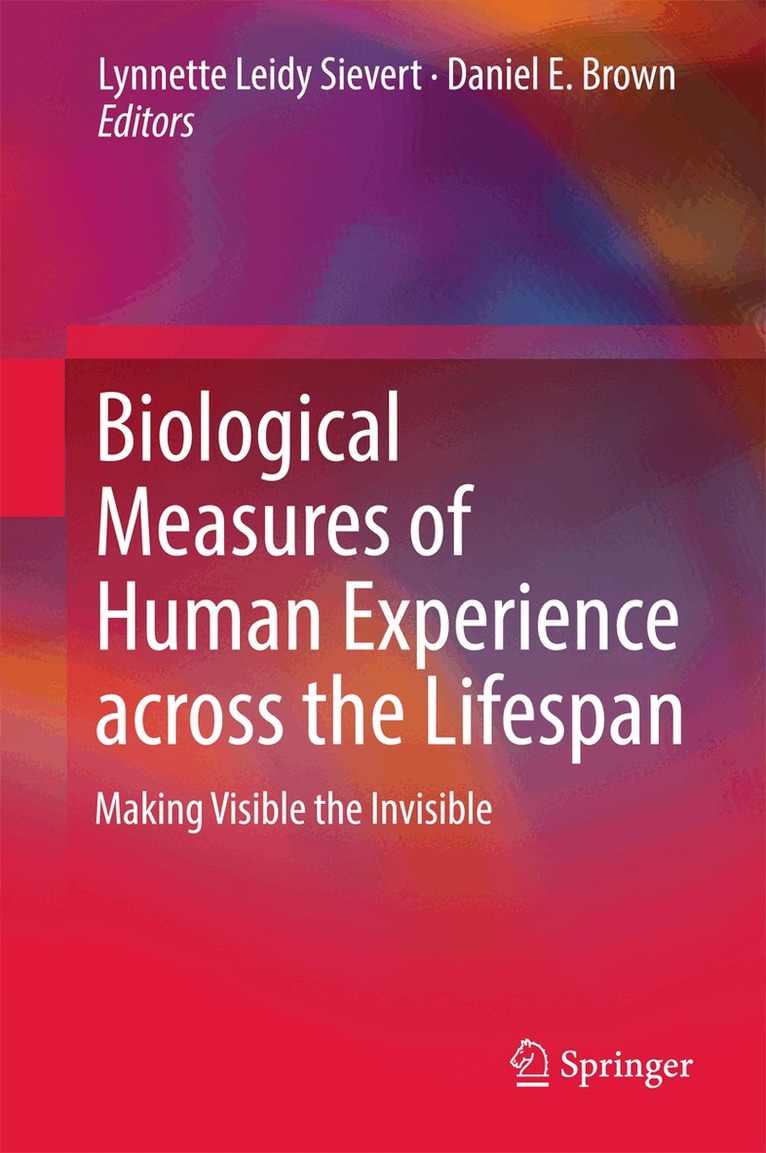 Lynnette Leidy Sievert, Daniel E. Brown - Biological Measures of Human Experience across the Lifespan, Inbunden