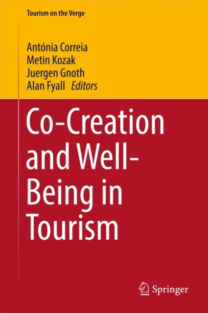 Alan Fyall, Juergen Gnoth, Metin Kozak, Antonia Correia - Co-Creation and Well-Being in Tourism, E-bok
