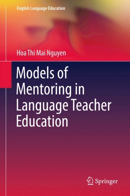 Hoa Thi Mai Nguyen - Models of Mentoring in Language Teacher Education, E-bok