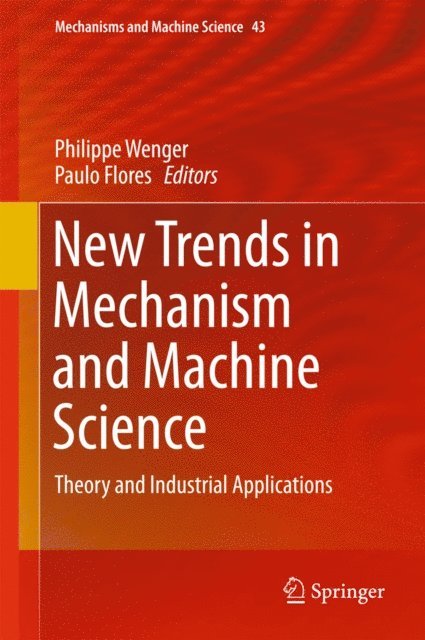 Paulo Flores, Philippe Wenger - New Trends in Mechanism and Machine Science, E-bok