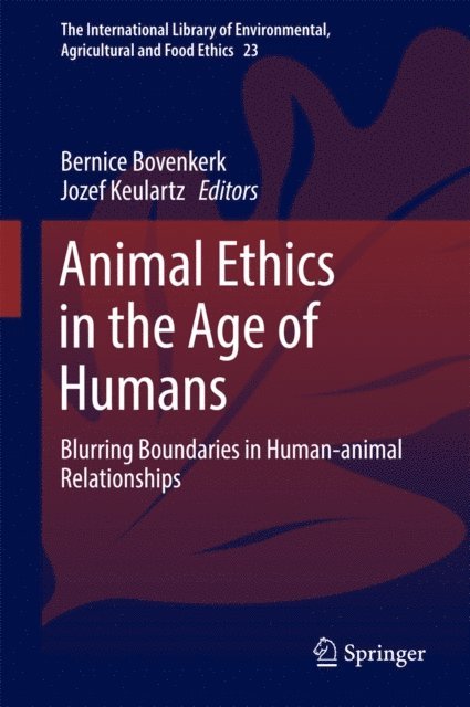 Jozef Keulartz, Bernice Bovenkerk - Animal Ethics in the Age of Humans, E-bok