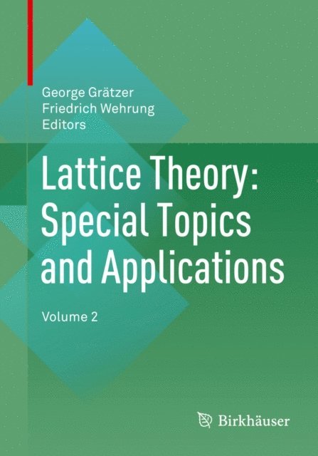 Friedrich Wehrung, George Gratzer - Lattice Theory: Special Topics and Applications, E-bok