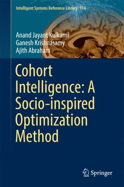Ajith Abraham, Ganesh Krishnasamy, Anand Jayant Kulkarni - Cohort Intelligence: A Socio-inspired Optimization Method, E-bok