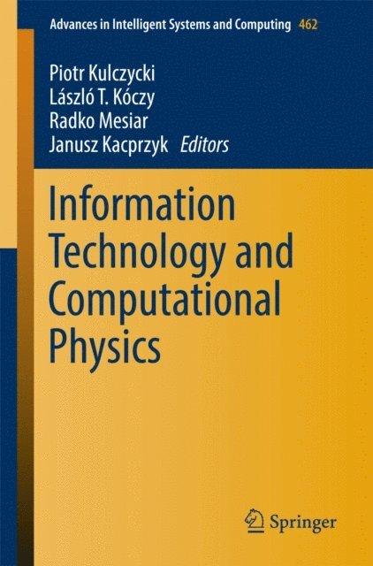 Janusz Kacprzyk, Radko Mesiar, Laszlo T. Koczy, Piotr Kulczycki - Information Technology and Computational Physics, E-bok