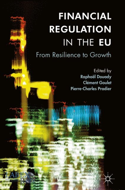 Pierre-Charles Pradier, Clement Goulet, Raphael Douady - Financial Regulation in the EU, E-bok