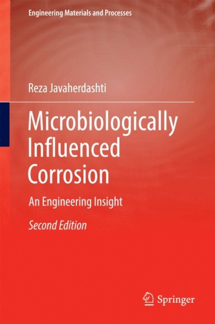 Reza Javaherdashti - Microbiologically Influenced Corrosion, E-bok
