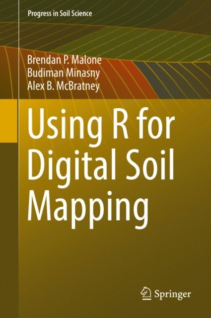 Alex B. McBratney, Budiman Minasny, Brendan P. Malone - Using R for Digital Soil Mapping, E-bok