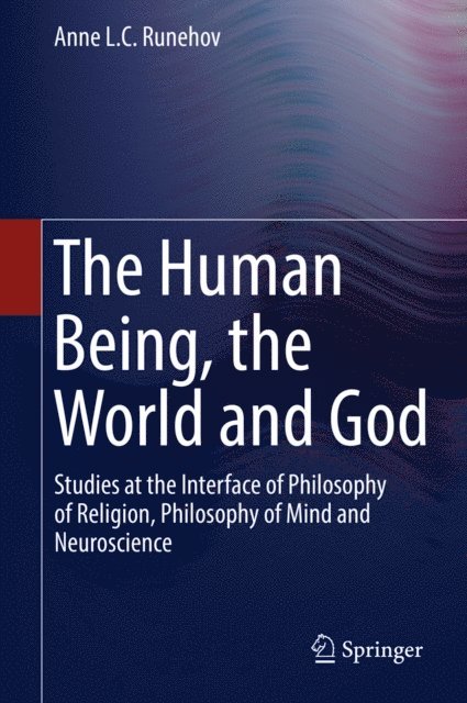 Anne L.C. Runehov - Human Being, the World and God, E-bok