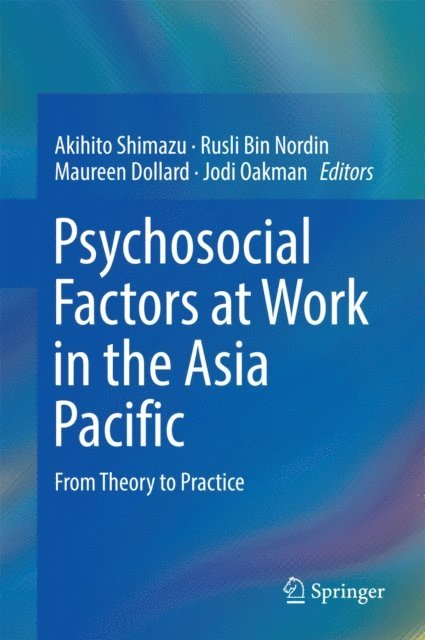 Jodi Oakman, Maureen Dollard, Rusli Bin Nordin, Akihito Shimazu - Psychosocial Factors at Work in the Asia Pacific, E-bok
