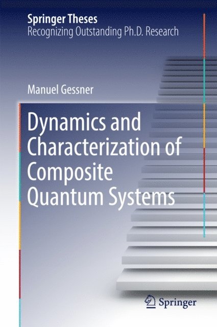 Manuel Gessner - Dynamics and Characterization of Composite Quantum Systems, E-bok