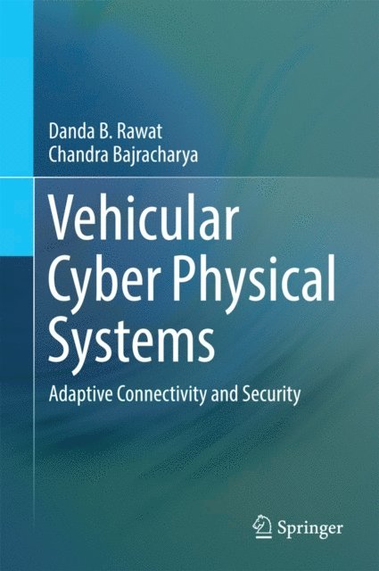 Chandra Bajracharya, Danda B. Rawat - Vehicular Cyber Physical Systems, E-bok