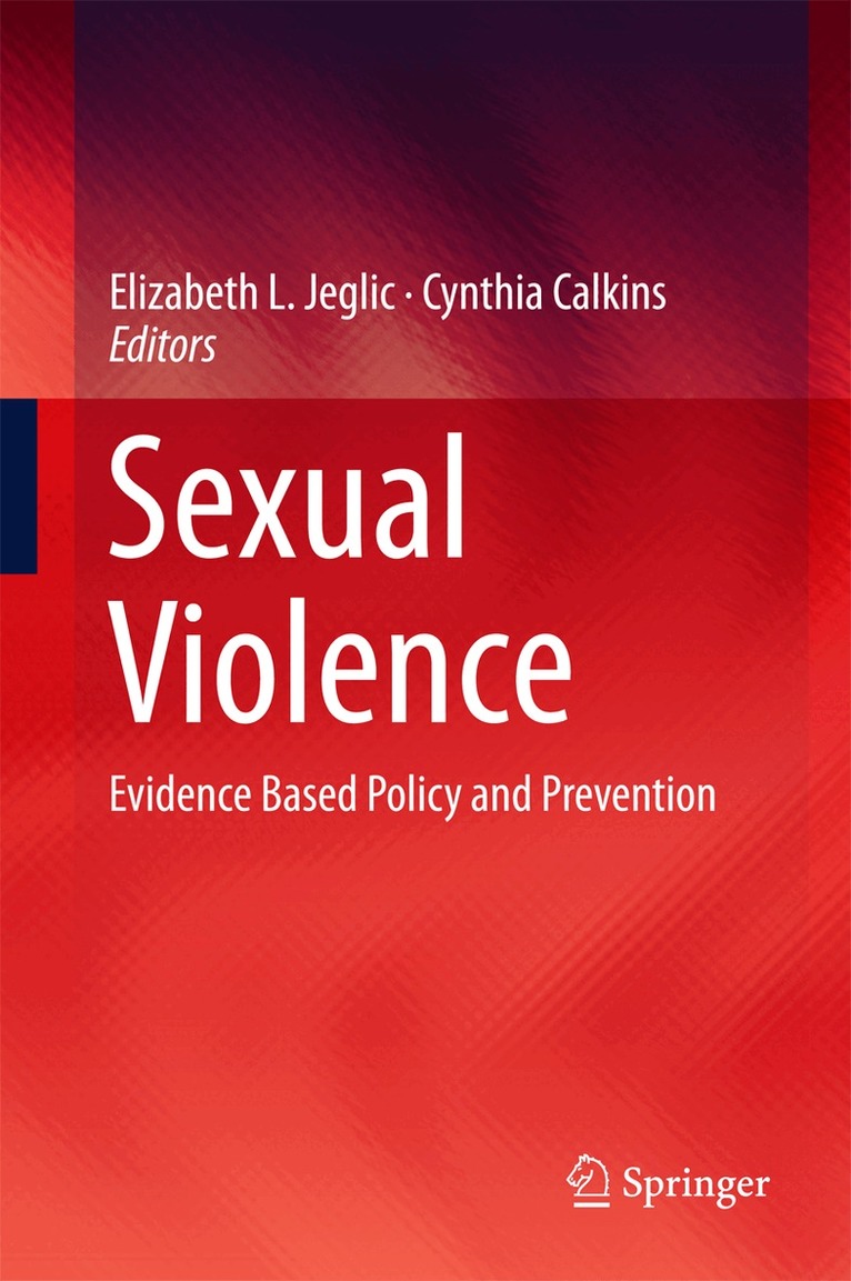 Elizabeth L. Jeglic, Cynthia Calkins - Sexual Violence, Inbunden