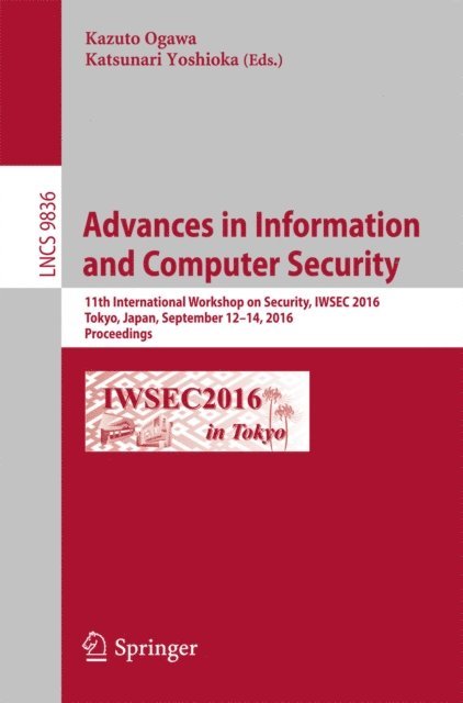 Katsunari Yoshioka, Kazuto Ogawa - Advances in Information and Computer Security, E-bok
