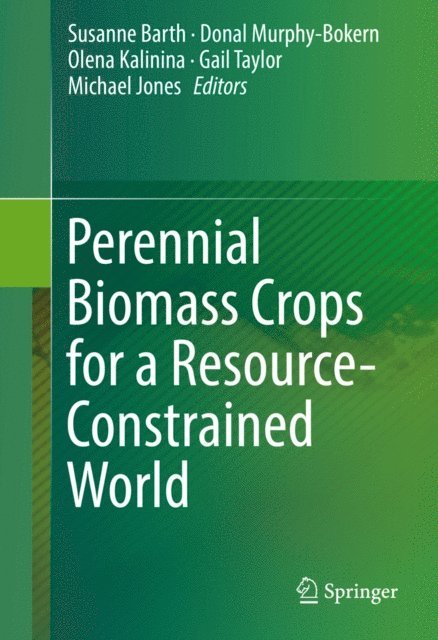 Michael Jones, Gail Taylor, Olena Kalinina, Donal Murphy-Bokern, Susanne Barth - Perennial Biomass Crops for a Resource-Constrained World, E-bok