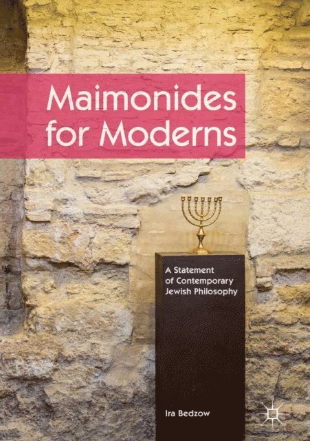 Ira Bedzow - Maimonides for Moderns, E-bok
