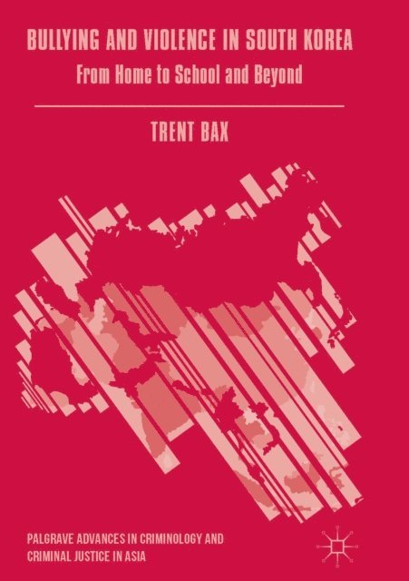 Trent Bax - Bullying and Violence in South Korea, E-bok