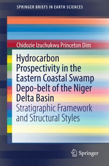 Chidozie Izuchukwu Princeton Dim - Hydrocarbon Prospectivity in the Eastern Coastal Swamp Depo-belt of the Niger Delta Basin, E-bok