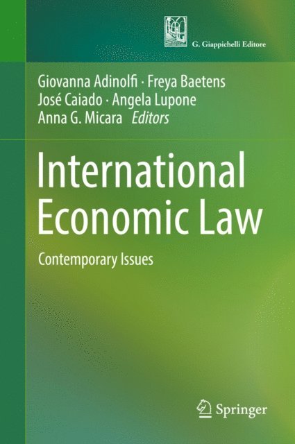 Anna G. Micara, Angela Lupone, Jose Caiado, Freya Baetens, Giovanna Adinolfi - International Economic Law, E-bok