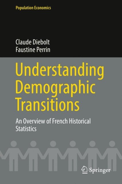 Faustine Perrin, Claude Diebolt - Understanding Demographic Transitions, E-bok