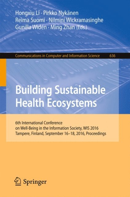 Ming Zhan, Gunilla Widen, Nilmini Wickramasinghe, Reima Suomi, Pirkko Nykanen, Hongxiu Li - Building Sustainable Health Ecosystems, E-bok