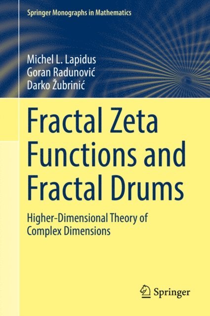 Darko Zubrinic, Goran Radunovic, Michel L. Lapidus - Fractal Zeta Functions and Fractal Drums, E-bok