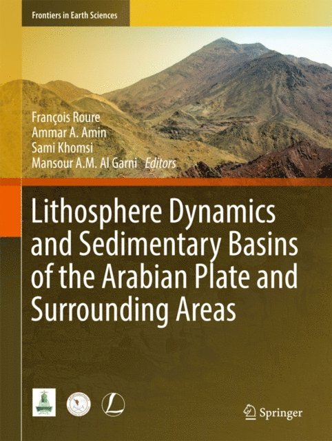 Mansour A. M. Al Garni, Sami Khomsi, Ammar A. Amin, Francois Roure - Lithosphere Dynamics and Sedimentary Basins of the Arabian Plate and Surrounding Areas, E-bok