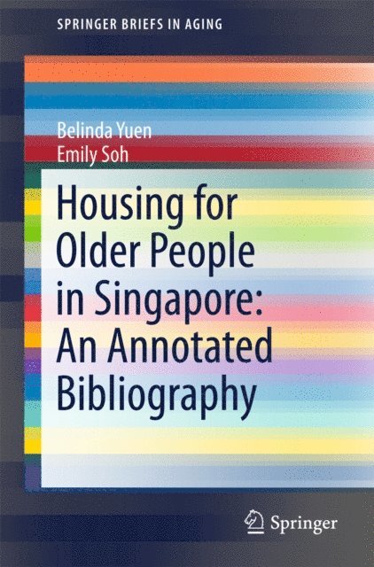 Emily Soh, Belinda Yuen - Housing for Older People in Singapore: An Annotated Bibliography, E-bok