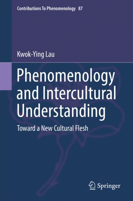 Kwok-Ying Lau - Phenomenology and Intercultural Understanding, E-bok