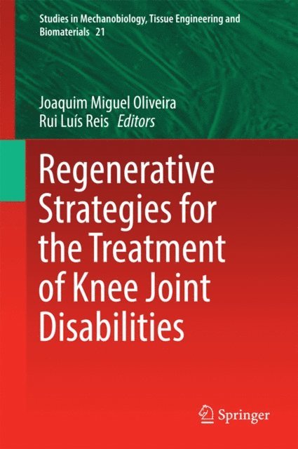 Rui Luis Reis, Joaquim Miguel Oliveira - Regenerative Strategies for the Treatment of Knee Joint Disabilities, E-bok