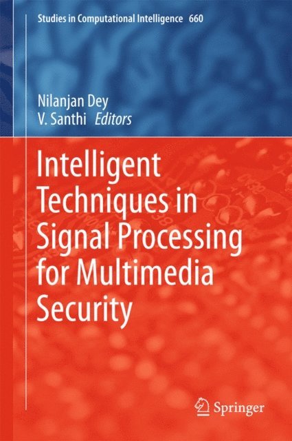 V. Santhi, Nilanjan Dey - Intelligent Techniques in Signal Processing for Multimedia Security, E-bok