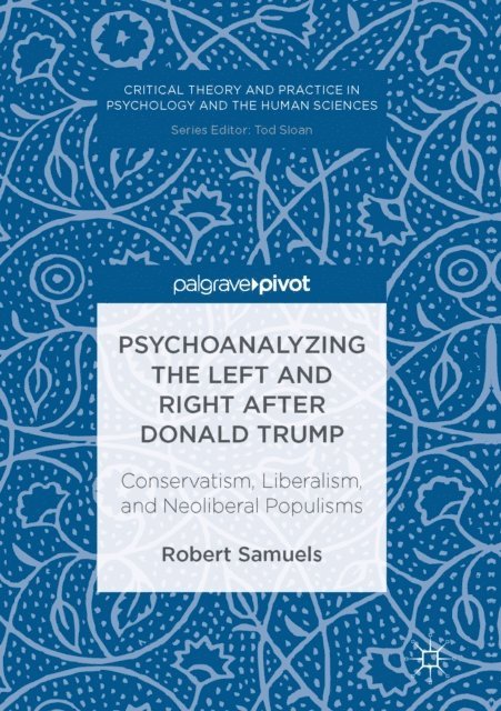 Robert Samuels - Psychoanalyzing the Left and Right after Donald Trump, E-bok