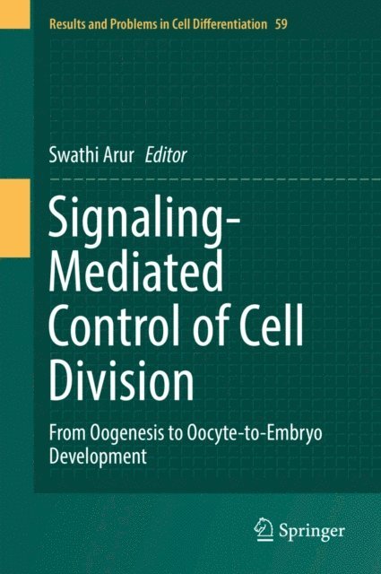 Swathi Arur - Signaling-Mediated Control of Cell Division, E-bok