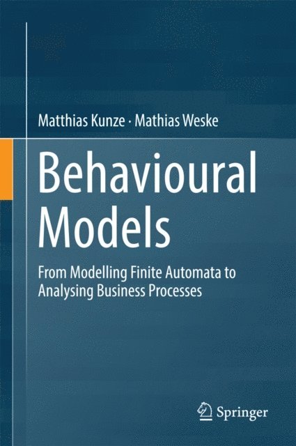 Mathias Weske, Matthias Kunze - Behavioural Models, E-bok