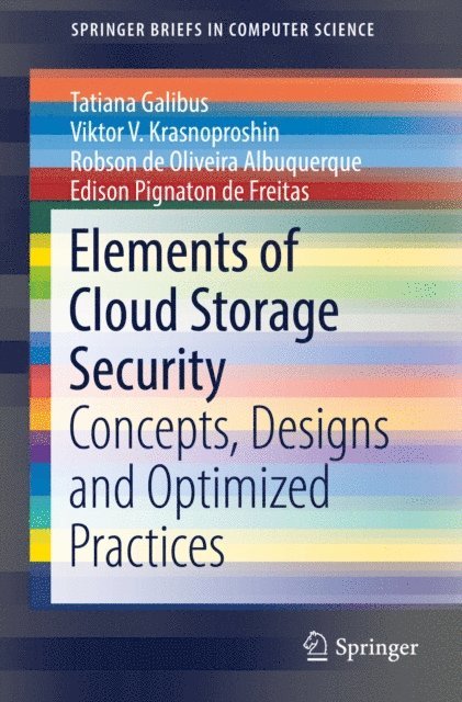 Edison Pignaton de Freitas, Robson de Oliveira Albuquerque, Viktor V. Krasnoproshin, Tatiana Galibus - Elements of Cloud Storage Security, E-bok