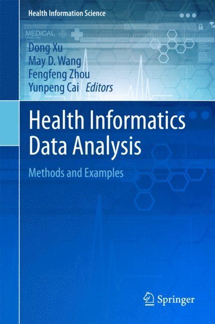 Yunpeng Cai, Fengfeng Zhou, May D. Wang, Dong Xu - Health Informatics Data Analysis, E-bok