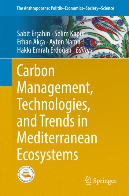 Hakki Emrah Erdogan, Ayten Namli, Erhan Akca, Selim Kapur, Sabit Ersahin - Carbon Management, Technologies, and Trends in Mediterranean Ecosystems, E-bok