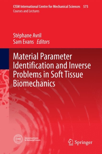 Sam Evans, Stephane Avril - Material Parameter Identification and Inverse Problems in Soft Tissue Biomechanics, E-bok