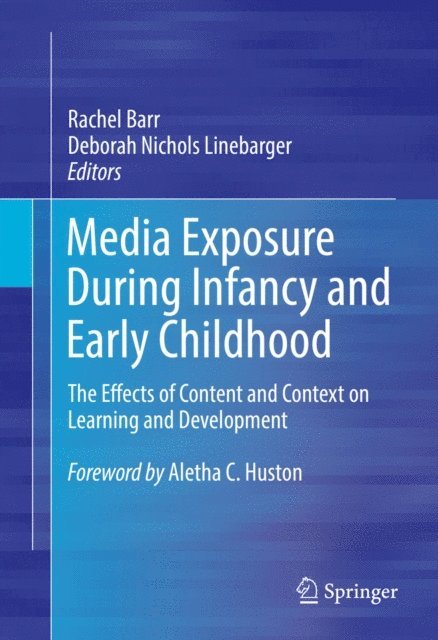 Deborah Nichols Linebarger, Rachel Barr - Media Exposure During Infancy and Early Childhood, E-bok