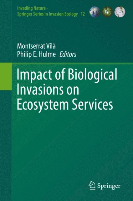 Philip E. Hulme, Montserrat Vila - Impact of Biological Invasions on Ecosystem Services, E-bok